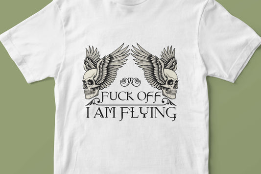 F**K OFF, I'M FLYING