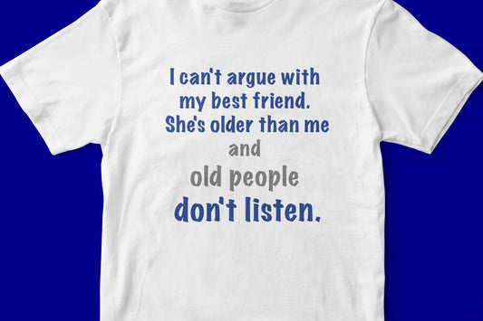 I can not argue with my best friend