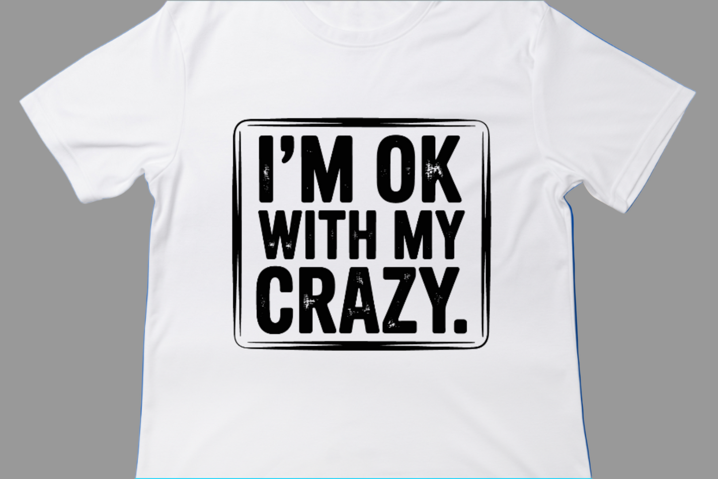I'm Ok With My Crazy