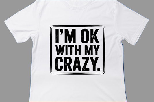 I'm Ok With My Crazy