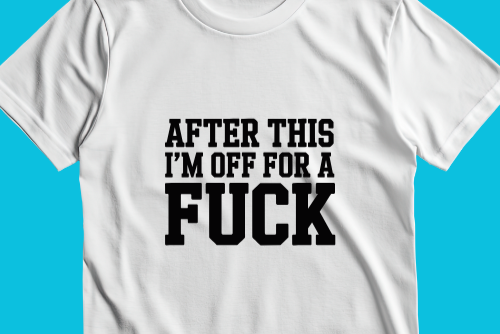 After this I'm off for a F*ck