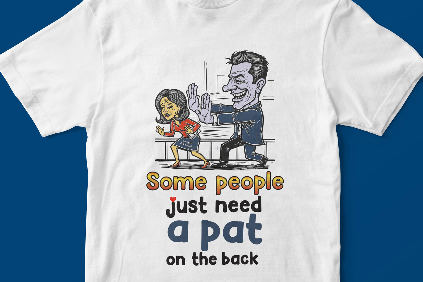 Some people just need a pat T-shirt