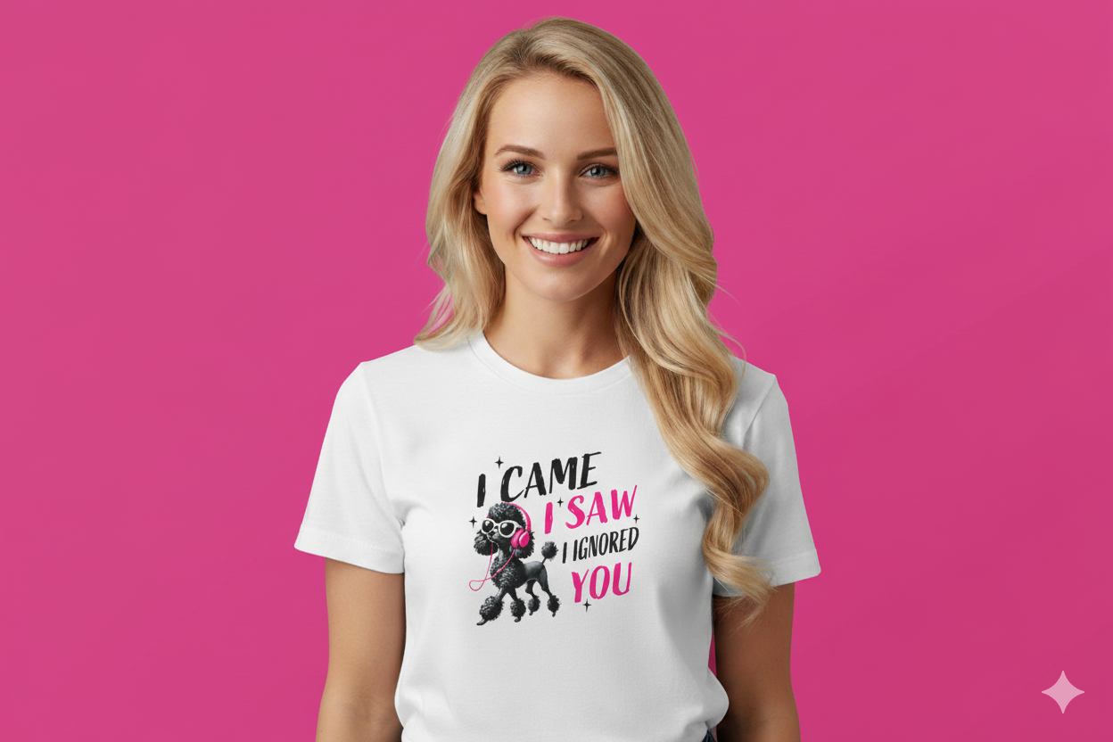 I Came. I Saw. I Ignored You