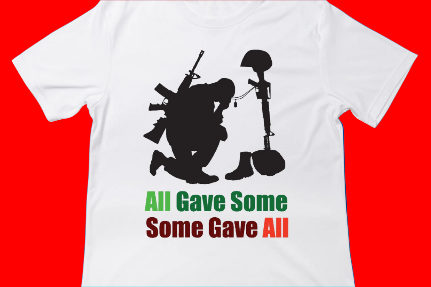 All Gave Some, Some Gave All Tee