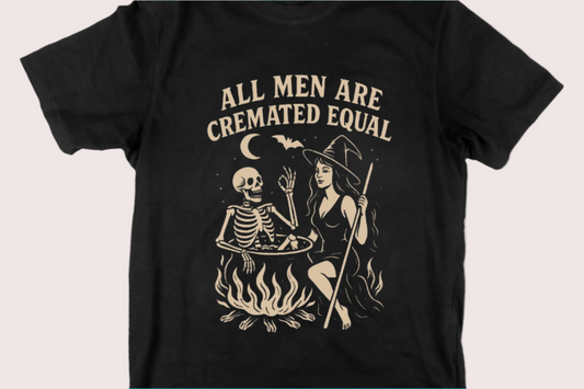 All Men Are Creamated Equal Tee