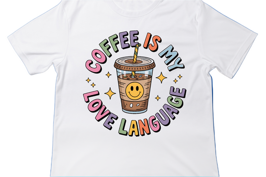 Coffee Is My Love Language,  Cute Aesthetic Tee