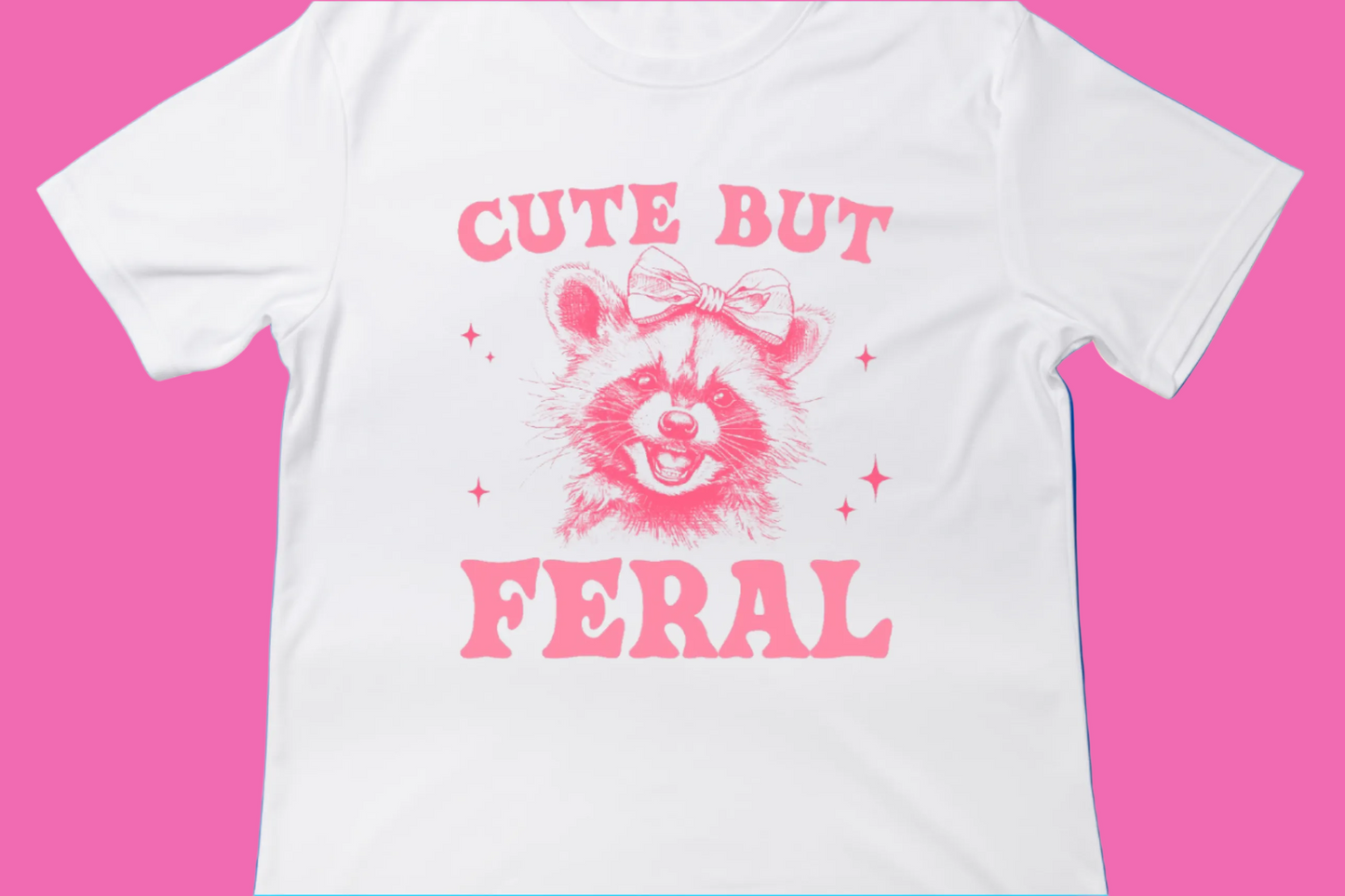 Cute but Feral Tee
