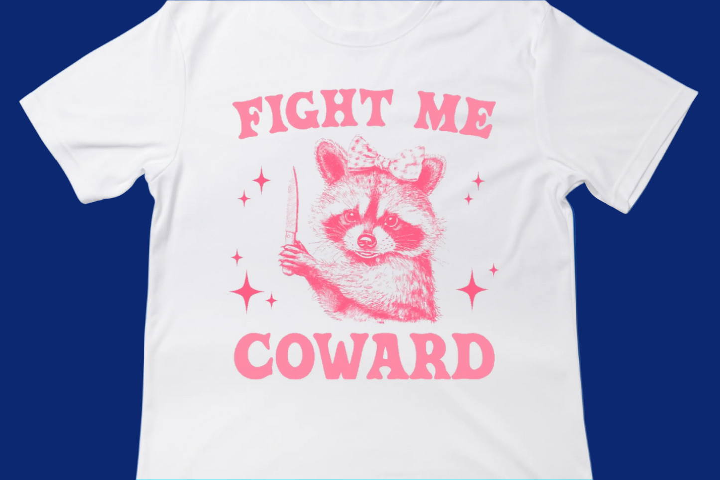 Fight Me, Coward Tee