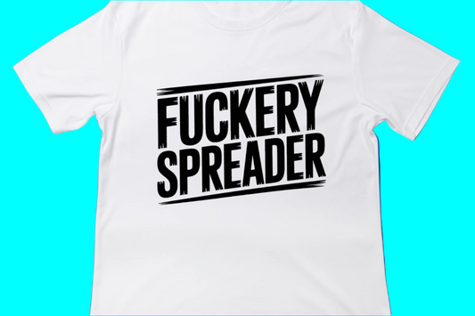 Fuckery Spreader Tee