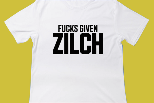 “Fucks Given: Zilch” Tee