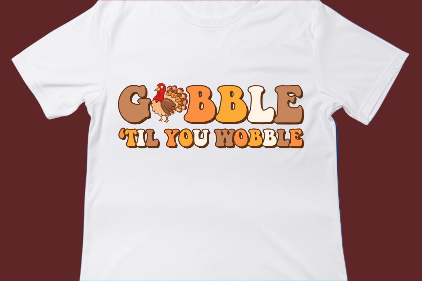 Gobble ’Til You Wobble