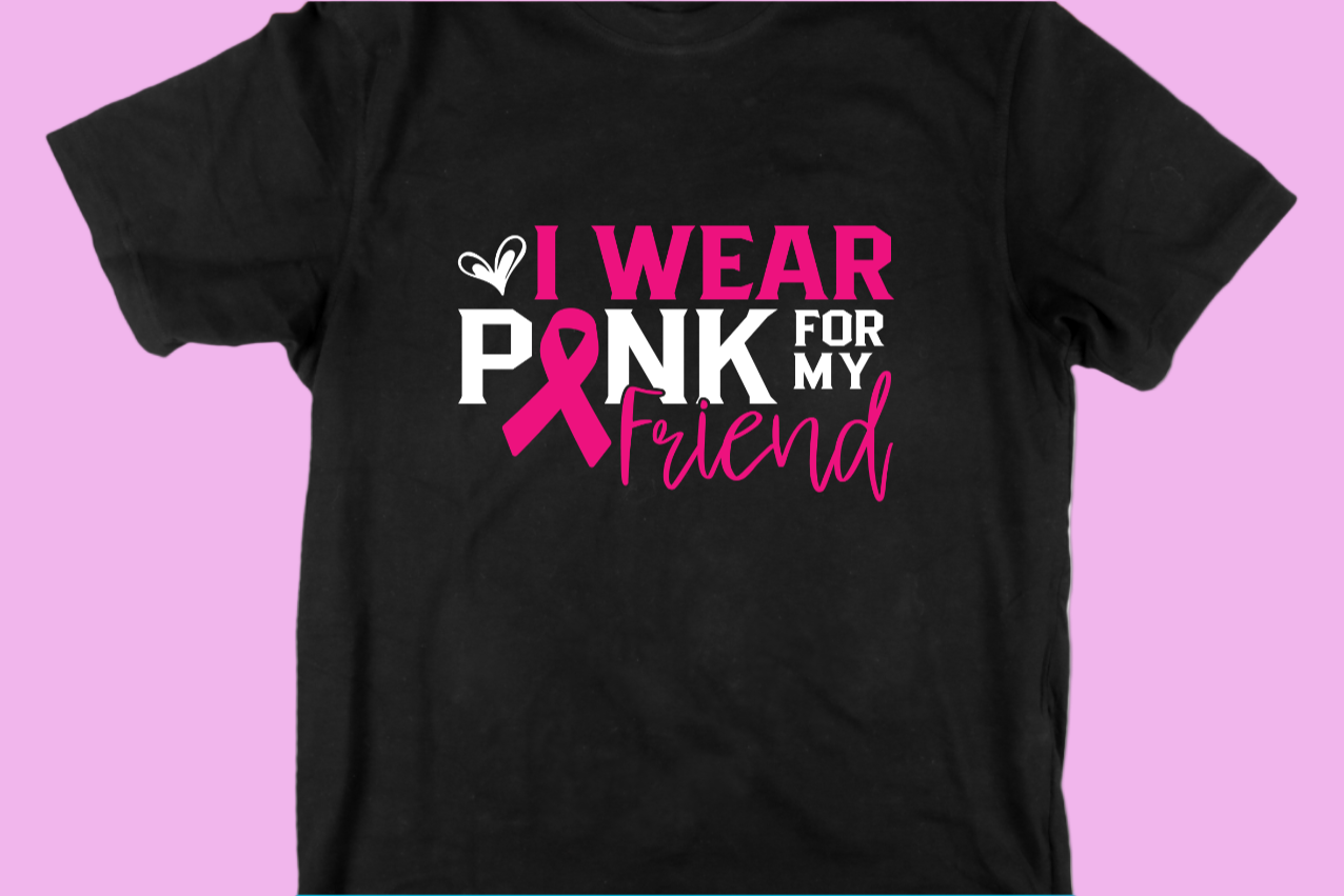 I Wear Pink for my Friend