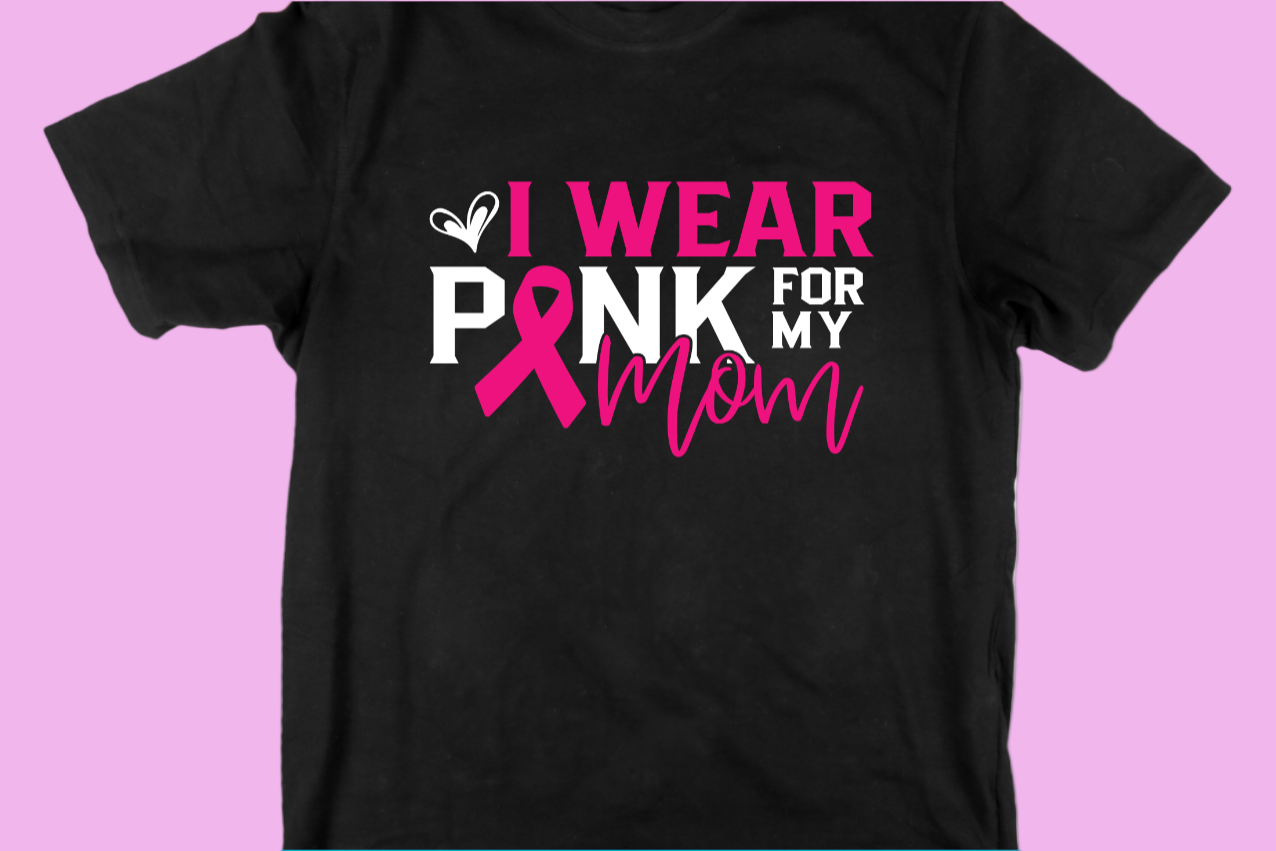 I Wear Pink for my Mom