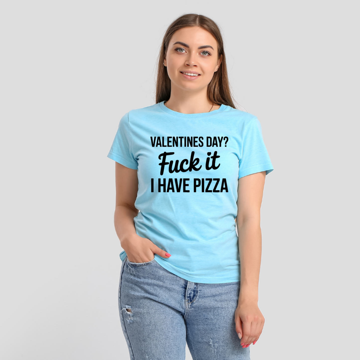 Valentine’s Day? F* It, I Have Pizza Tee**