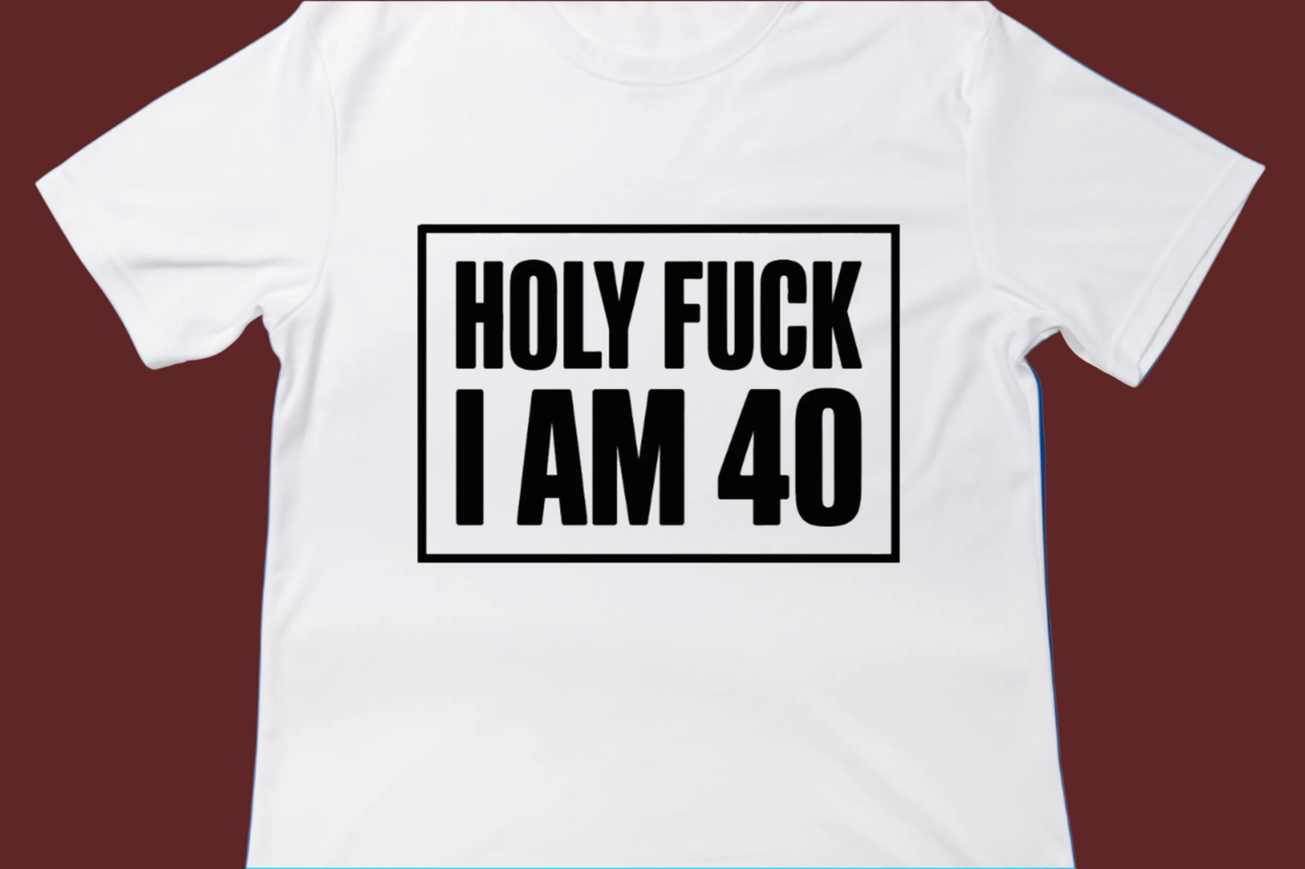 Holy F*ck I'm 40