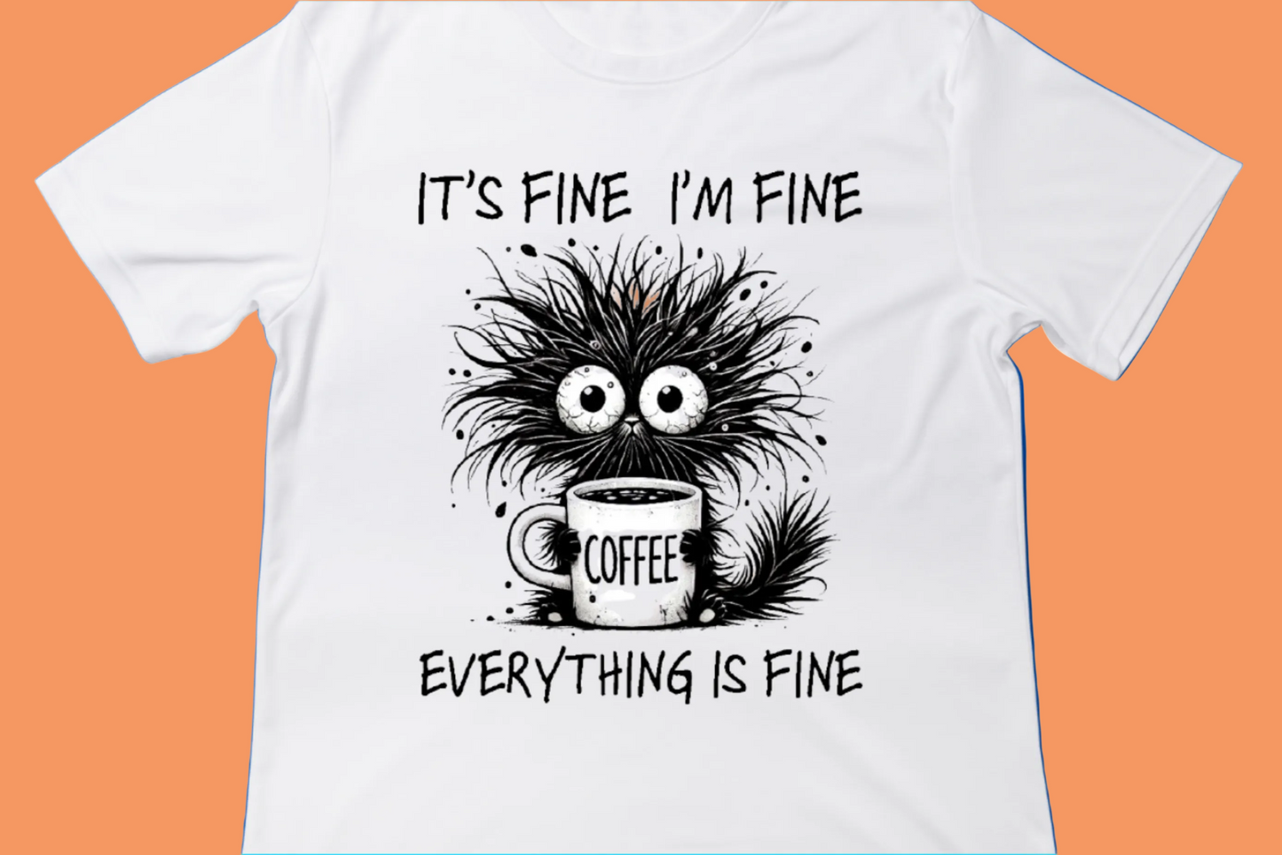 Everything Is Fine Tee