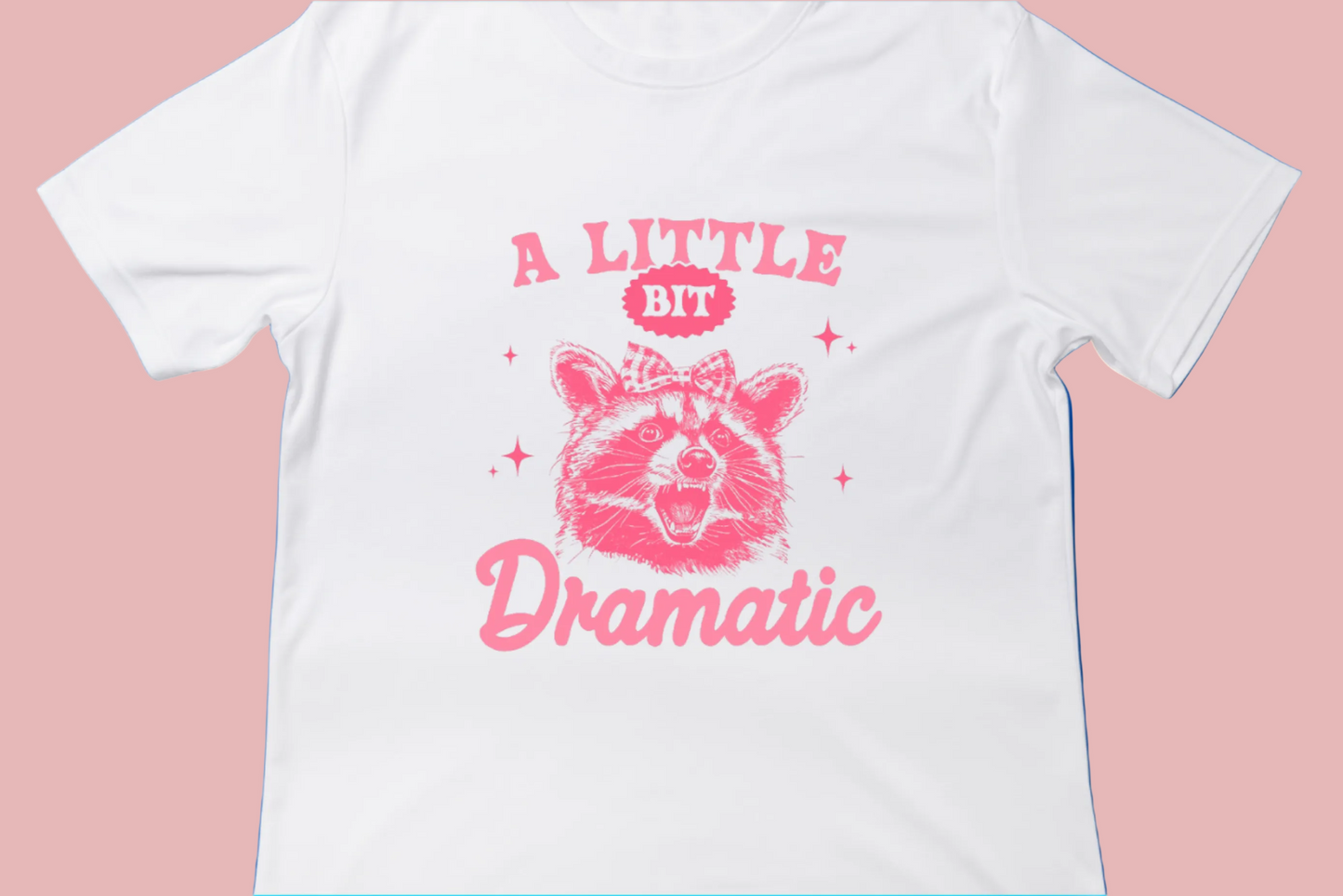 A Little Bit Dramatic Tee