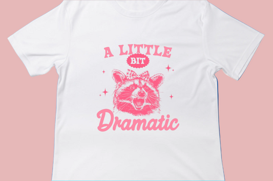 A Little Bit Dramatic Tee