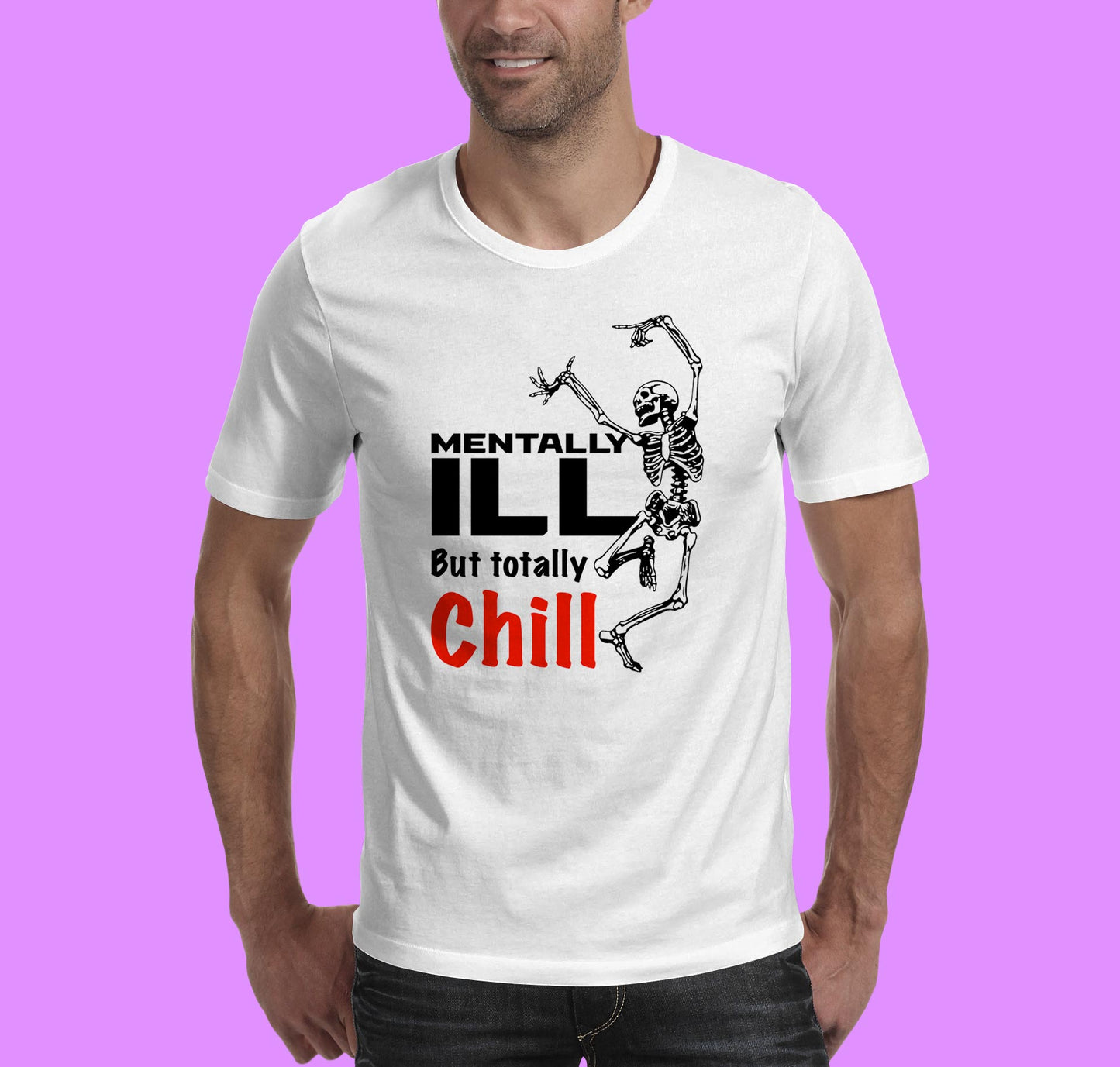 Mentally ill but totally Chill