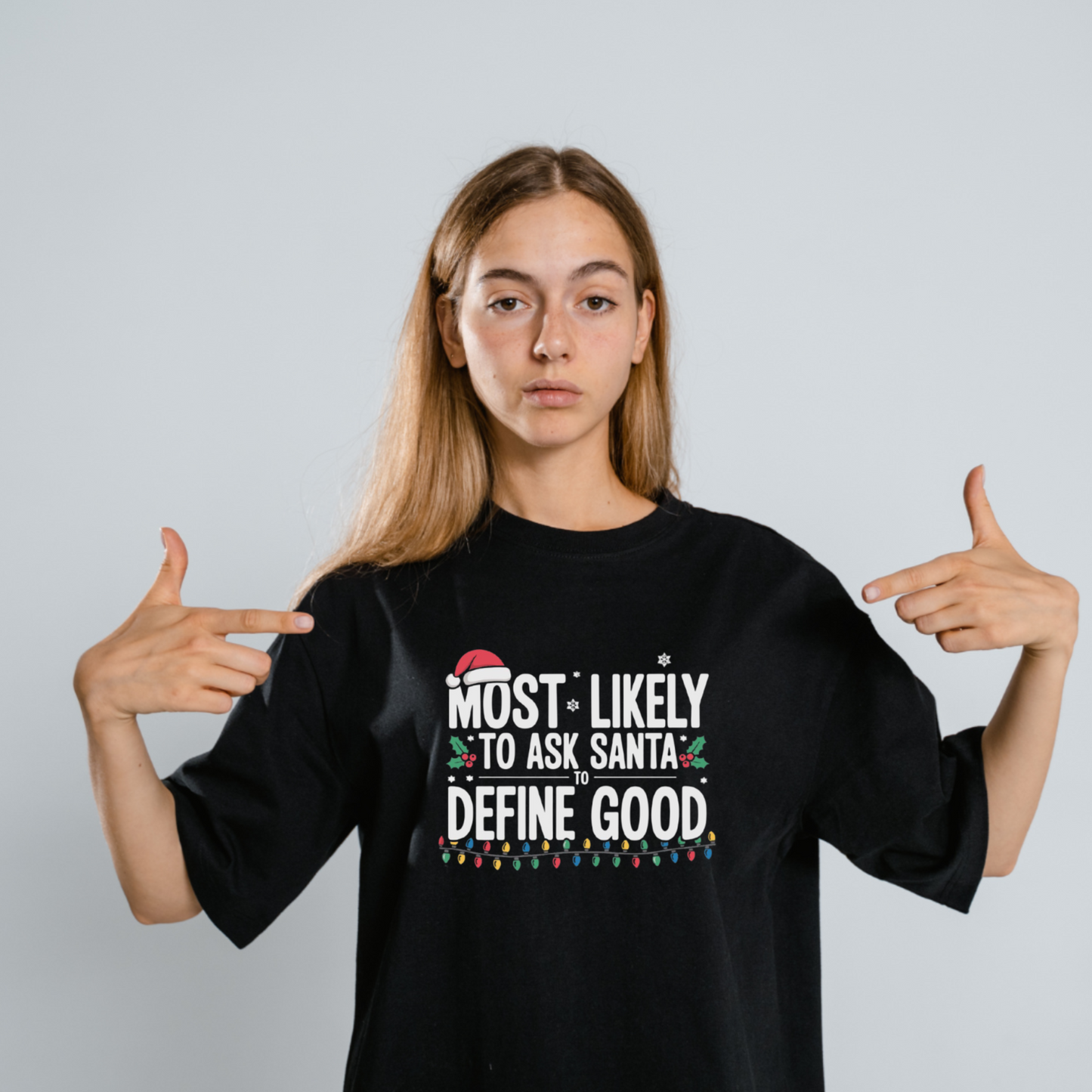 Most Likely to Ask Santa to Define “Good” Tee