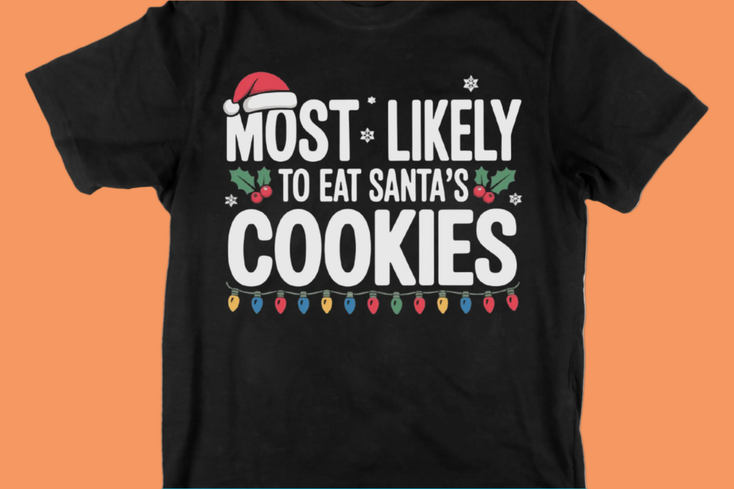 Most Likely to Eat Santa’s Cookies Tee