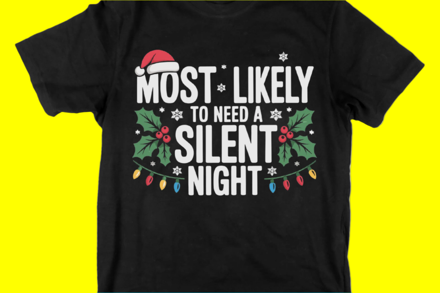 Most Likely to Need a Silent Night Tee