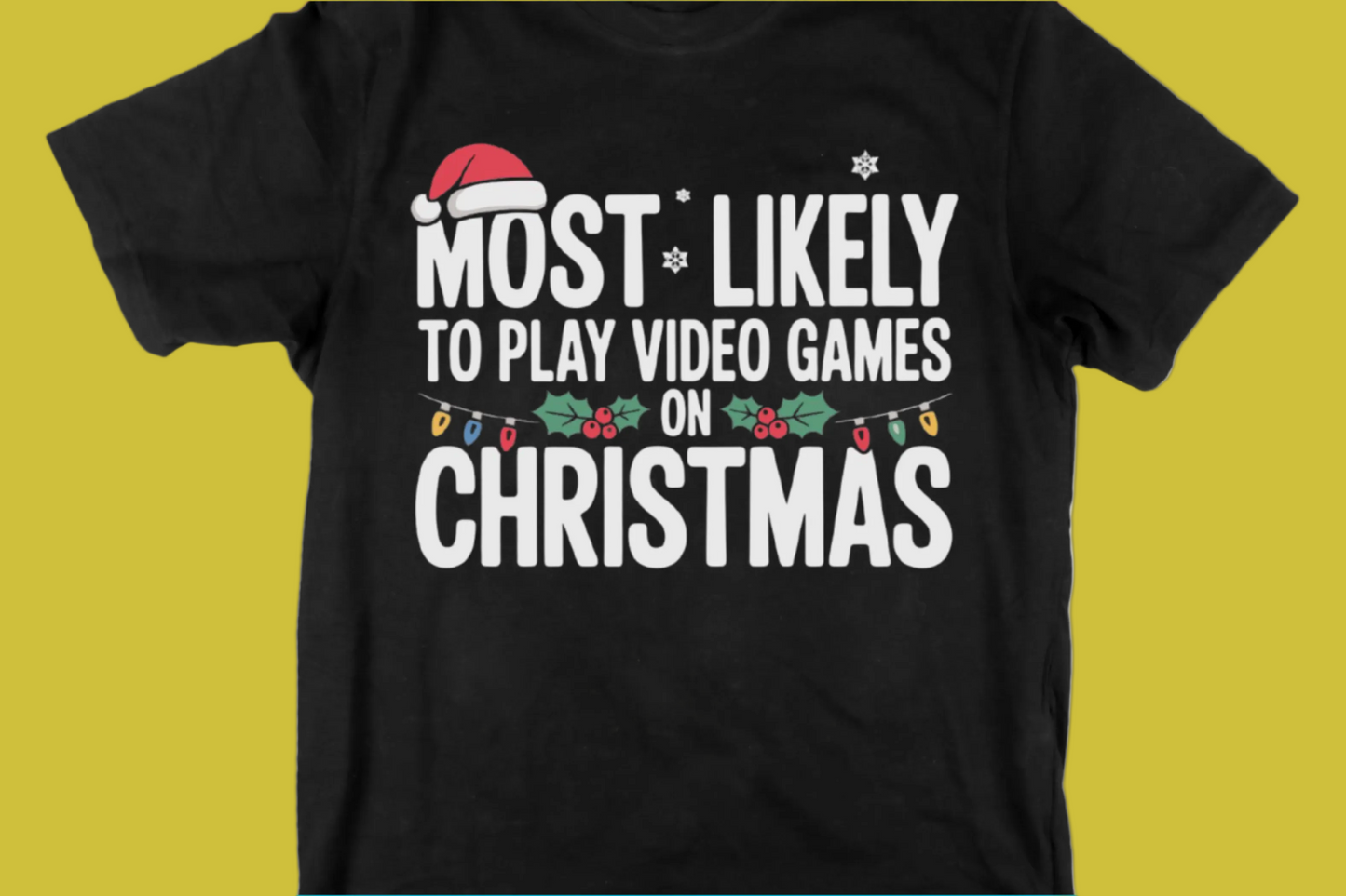 Most Likely to Play Video Games on Christmas Tee