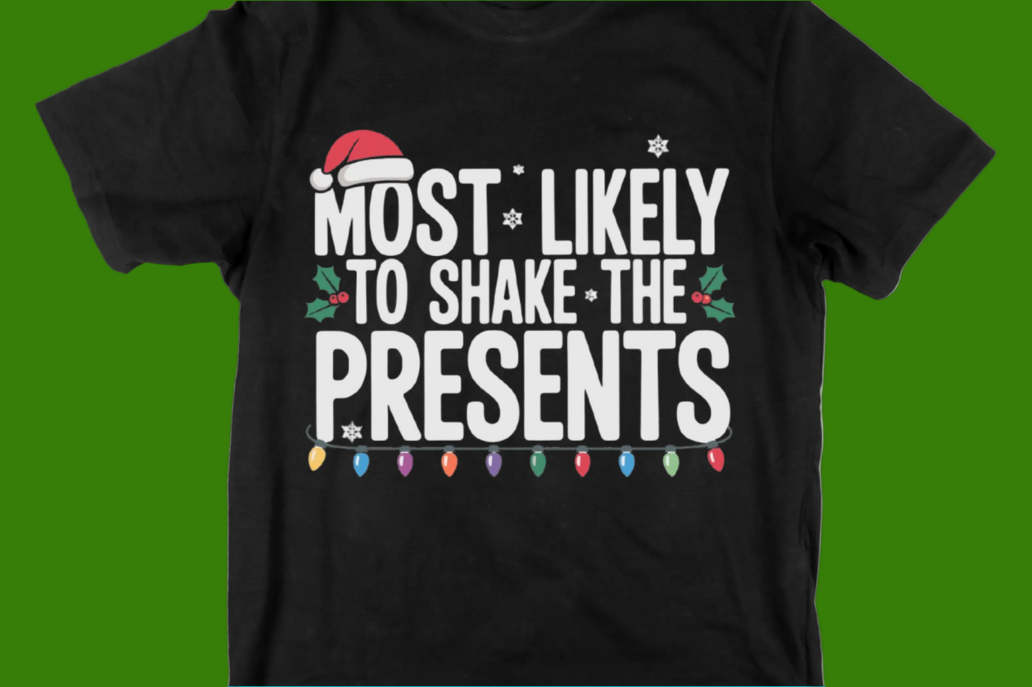 Most Likely to Shake the Presents Tee