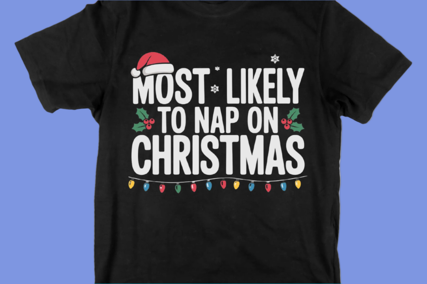 Most Likely to Nap on Christmas Tee