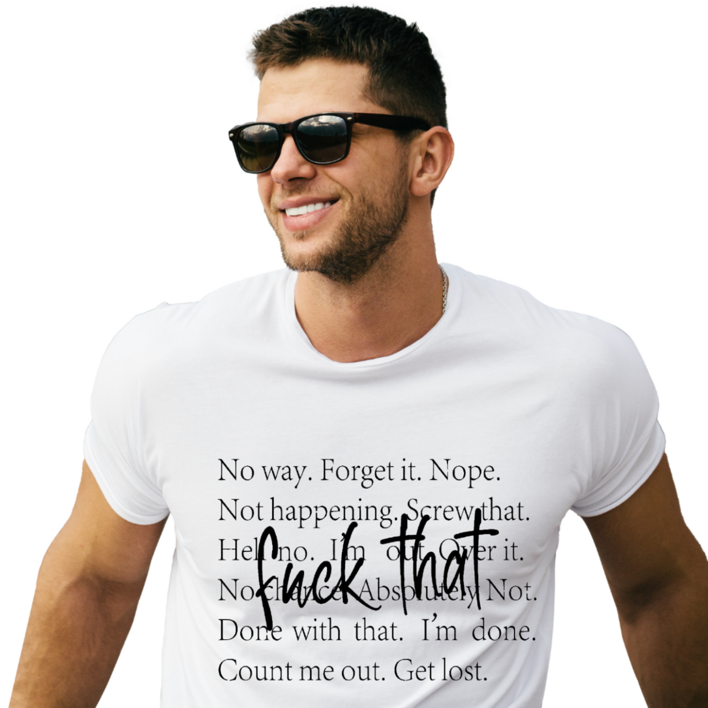 No Way. Forget That. Nope. Not Happening. Tee