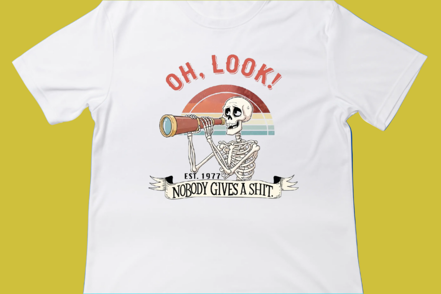 Oh Look, Nobody Gives a Sh*t Tee