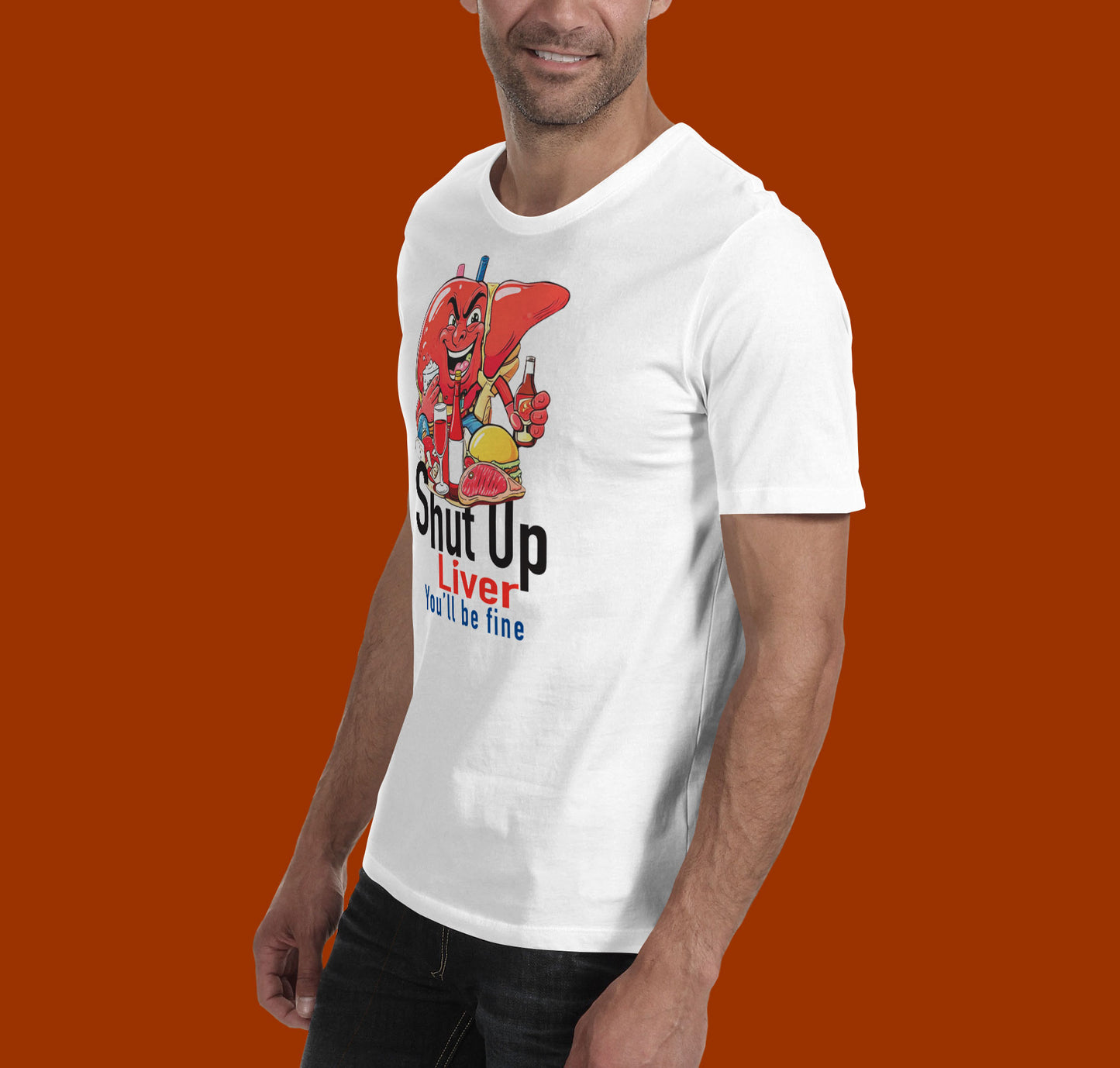 Shut up Liver T-shirt