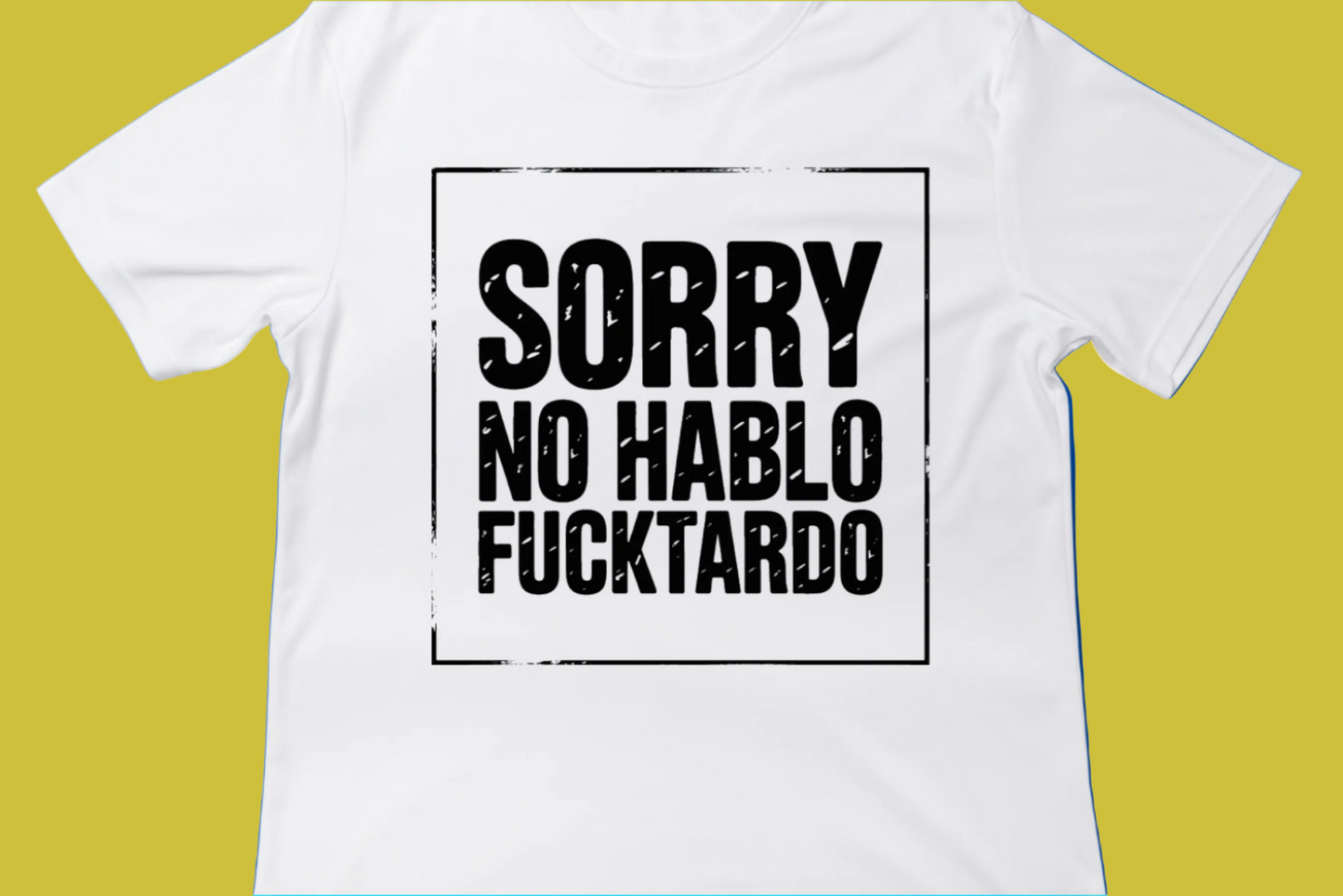 Sorry, No Hablo F*** Tee