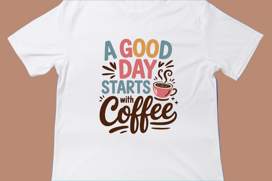 A Good Day Starts With Coffee