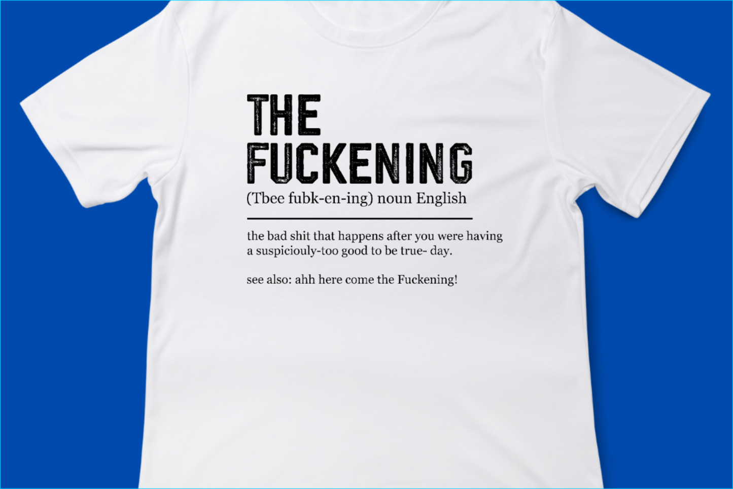 The Fuckening Tee