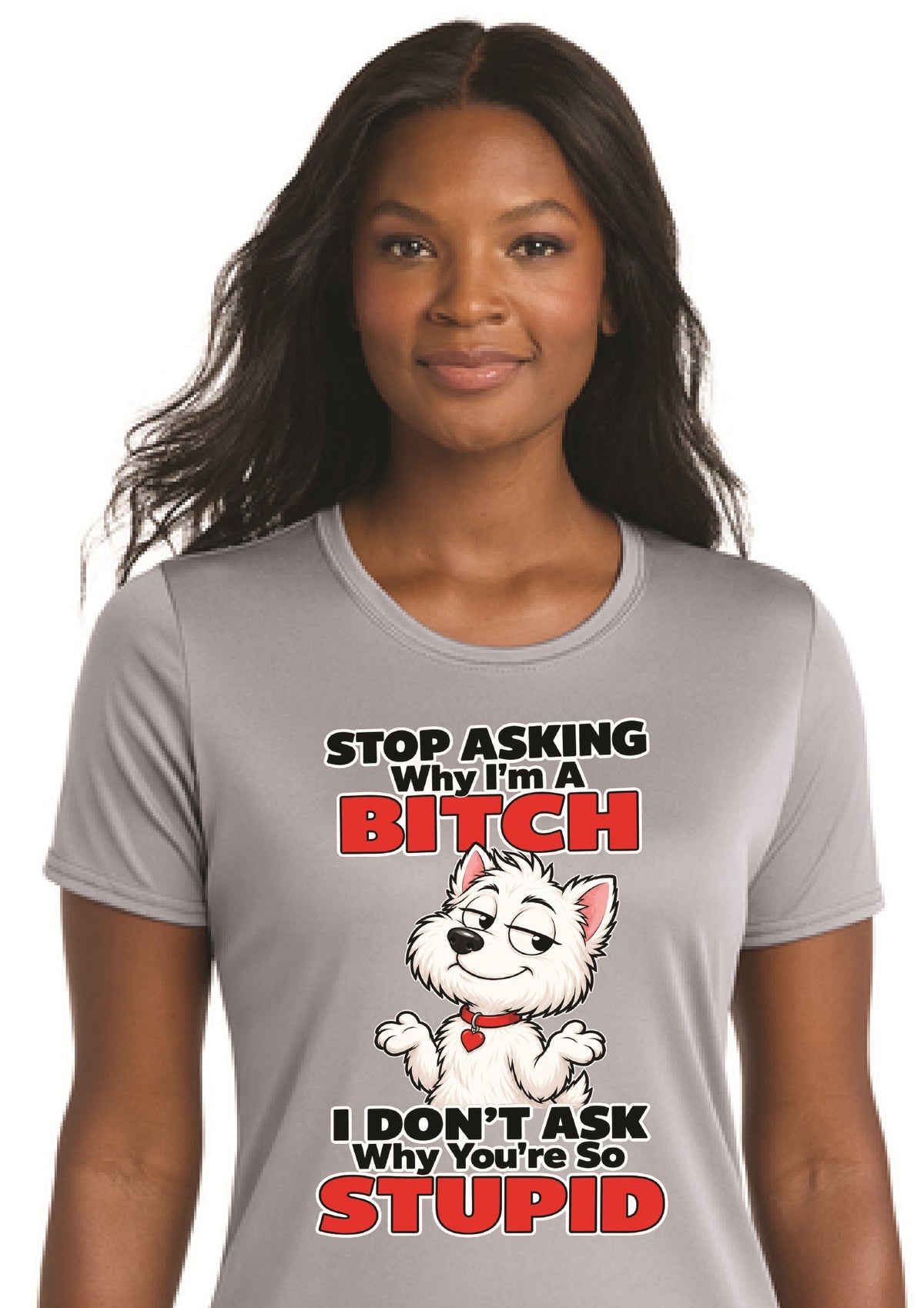 Stop Asking Why I'm a Bitch - Dog