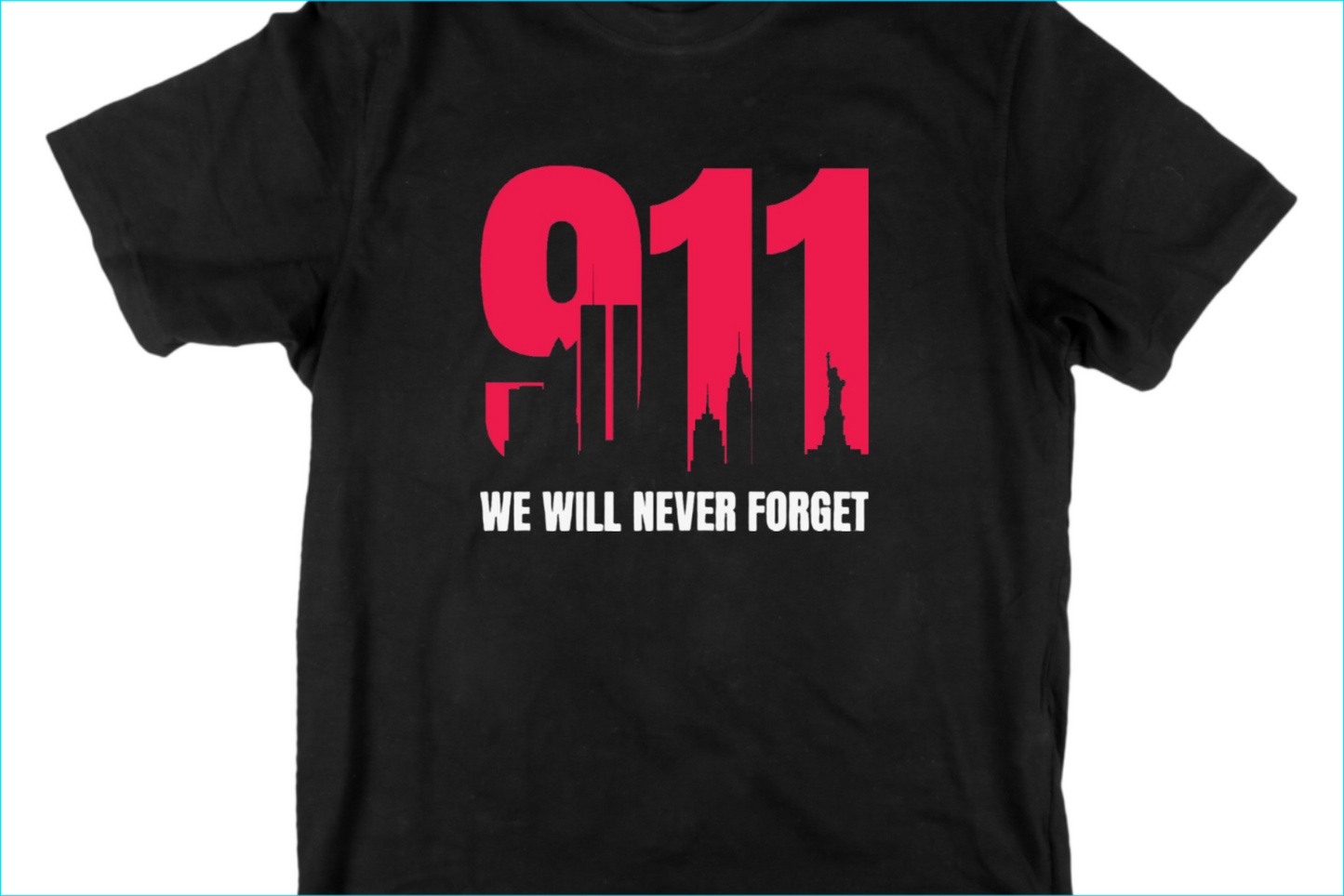 We Will Never Forget Tee