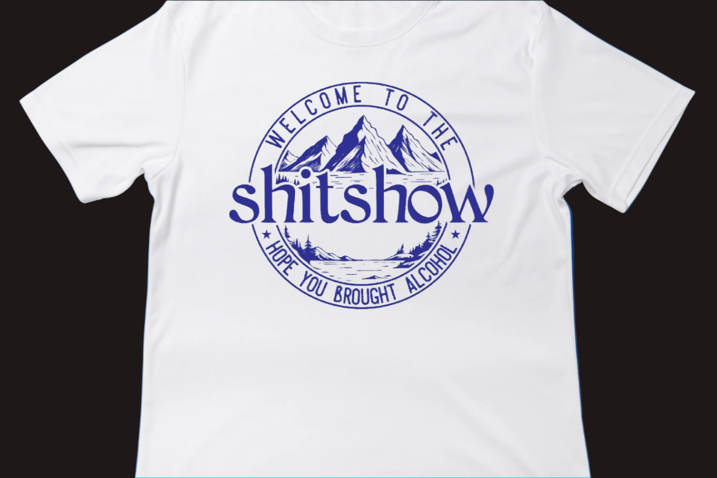 Welcome to the Shitshow Tee