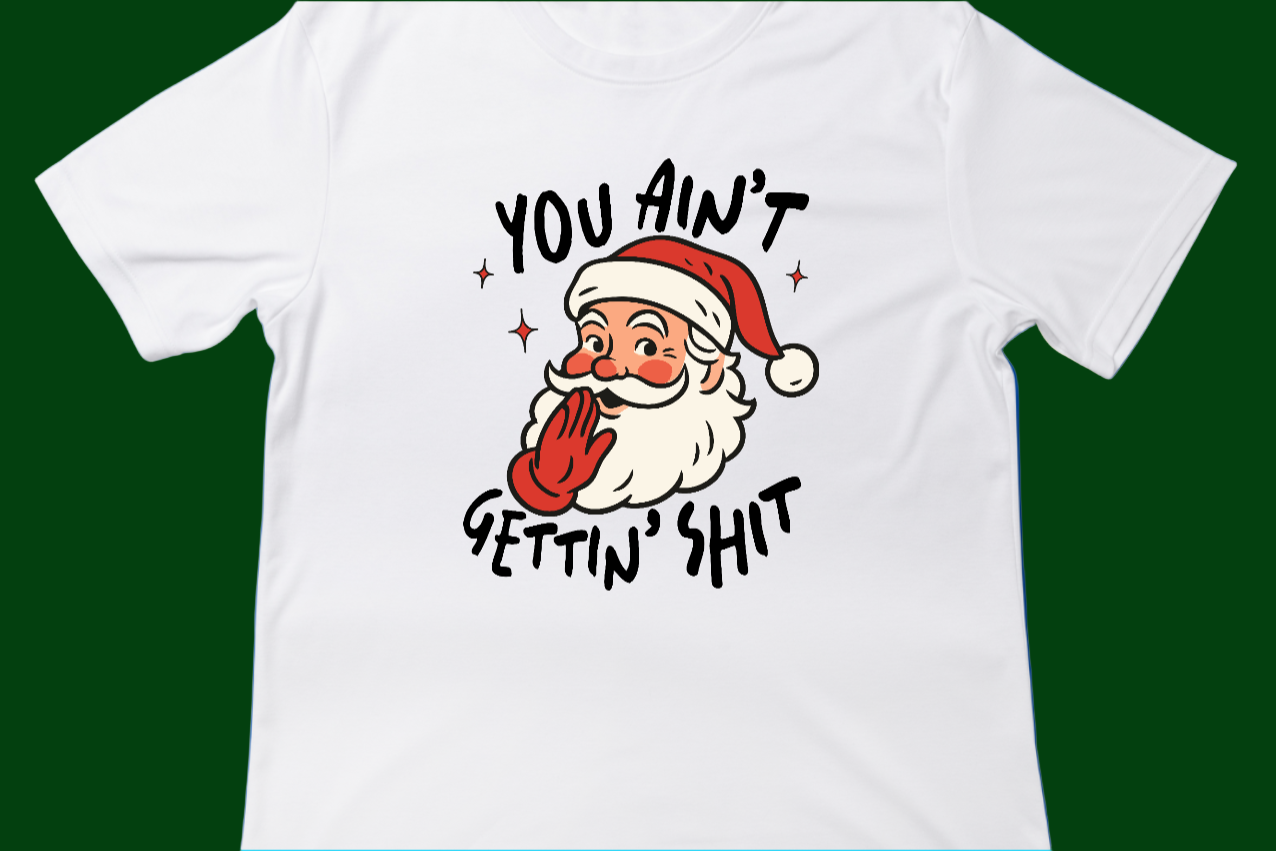 You aint gettin Shit